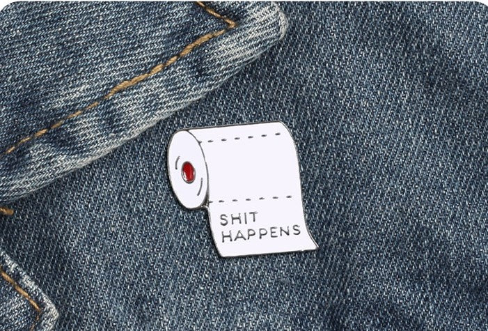 Happy Buds Sh*t Happens Toilet Paper roll Brooch Pin