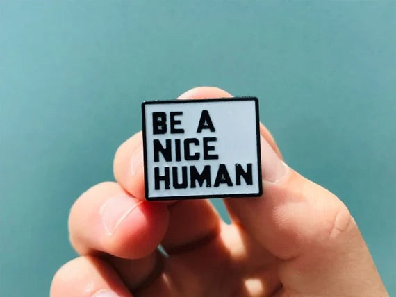 Happy Buds "Be a Nice Human" Enamel Pin