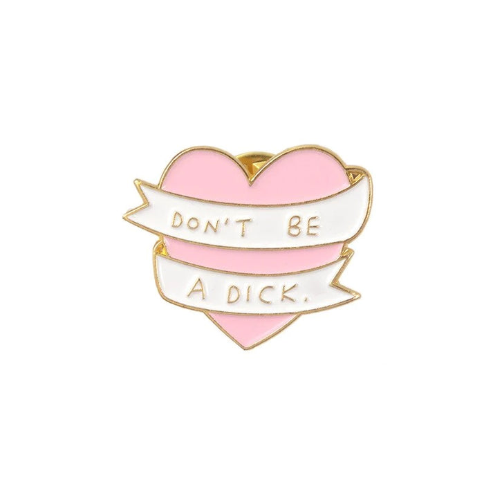 Happy Buds "Don't be a Dick Pink Heart" Enamel Pin